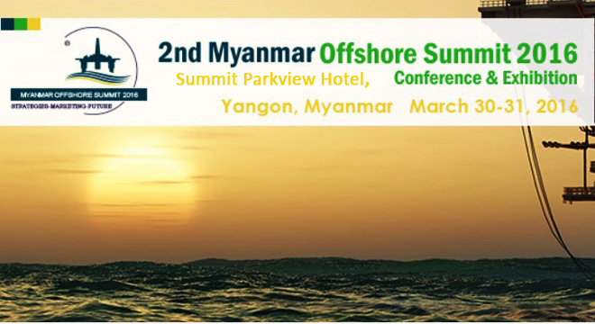 2nd Myanmar Offshore Summit 2016 Conference and Exhibition