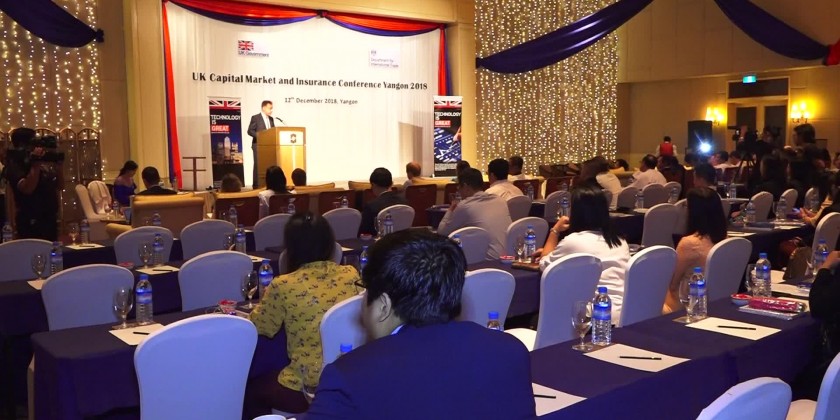 The Department for International Trade (DIT) of the British Embassy organized the UK Capital Market and Insurance Conference in Yangon to strengthen support for the development of Myanmar's capital market 