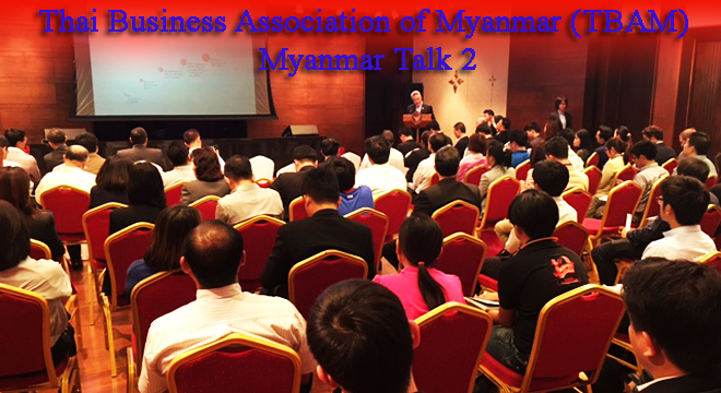 Thai Business Association of myanmar (TBAM) Myanmar Talk 2